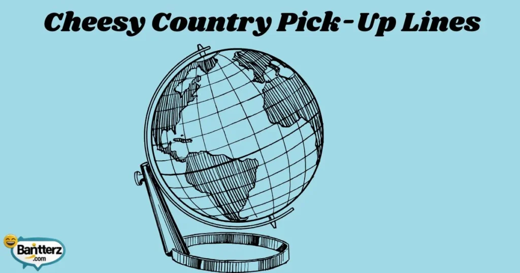 Cheesy Country Pick Up Lines
