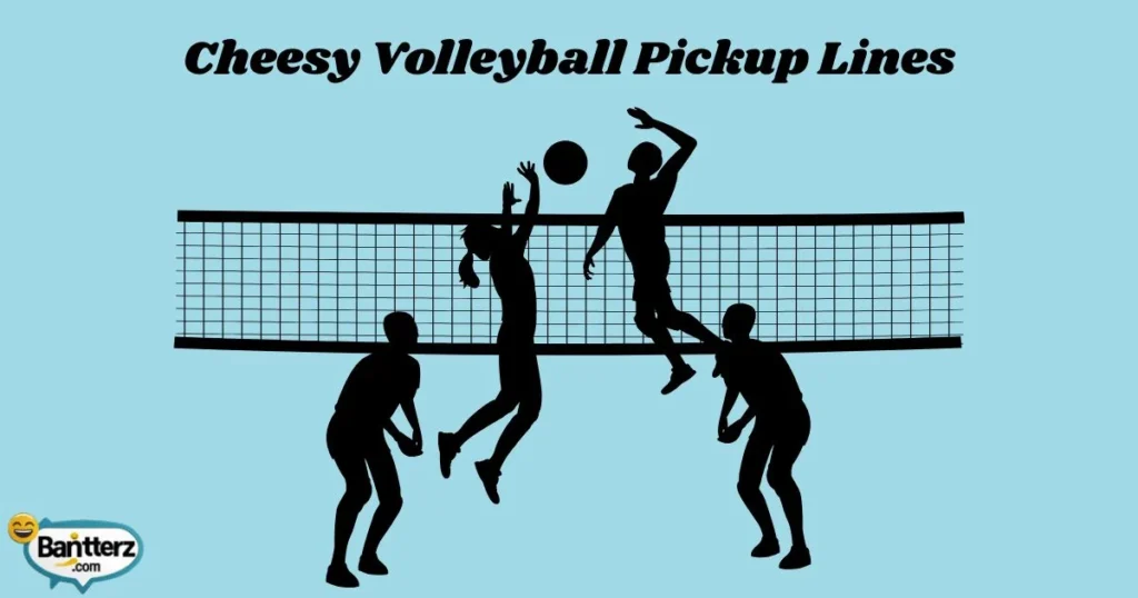 Cheesy Volleyball Pickup Lines