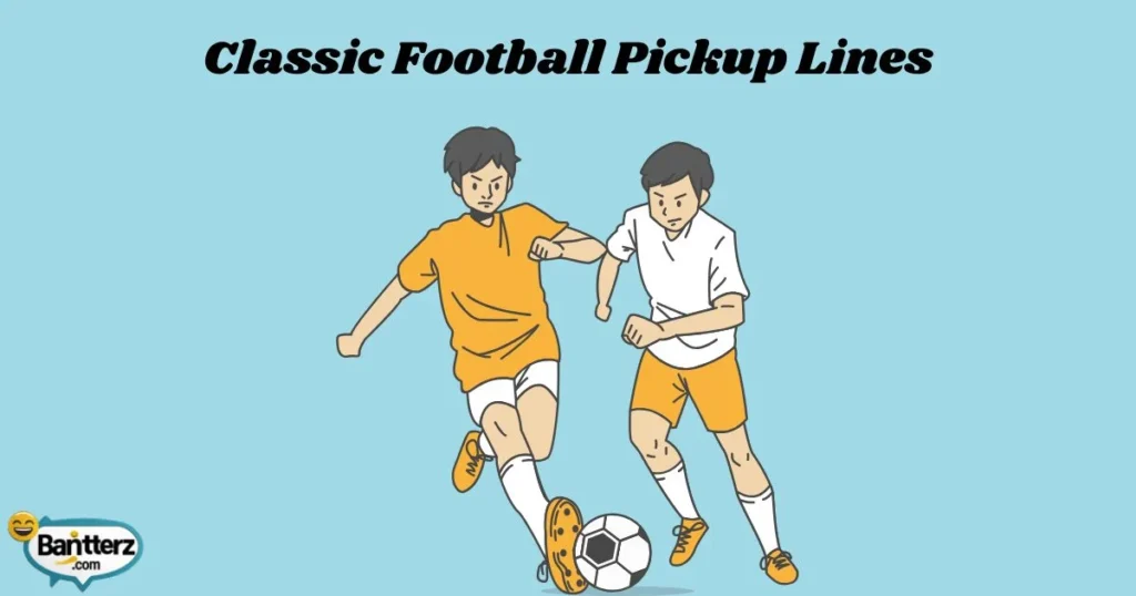 Classic Football Pickup Lines