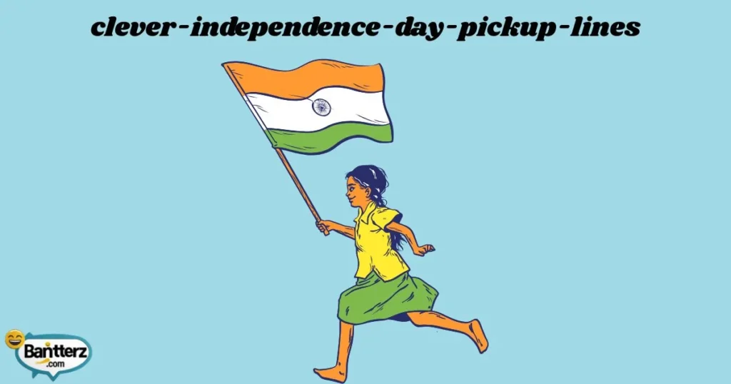 Clever Independence Day Pickup Lines