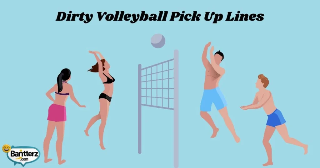 Dirty Volleyball Pick Up Lines 1