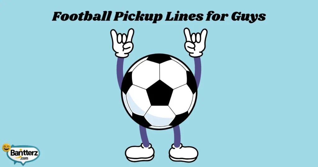 Football Pickup Lines For Guys