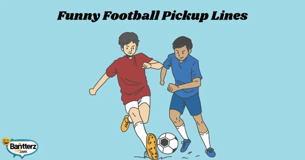 Funny Football Pickup Lines