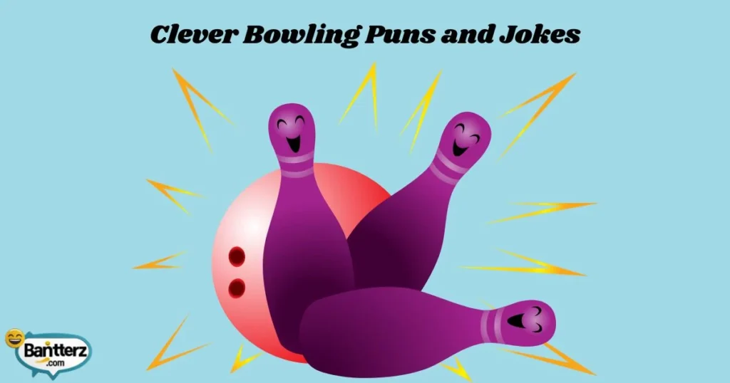 Clever Bowling Puns And Jokes