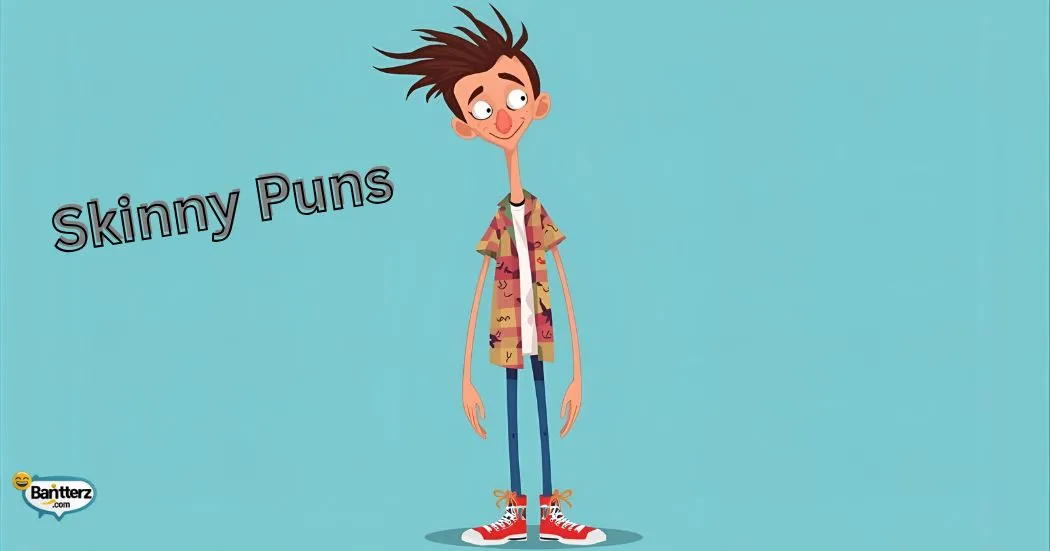 Skinny Puns