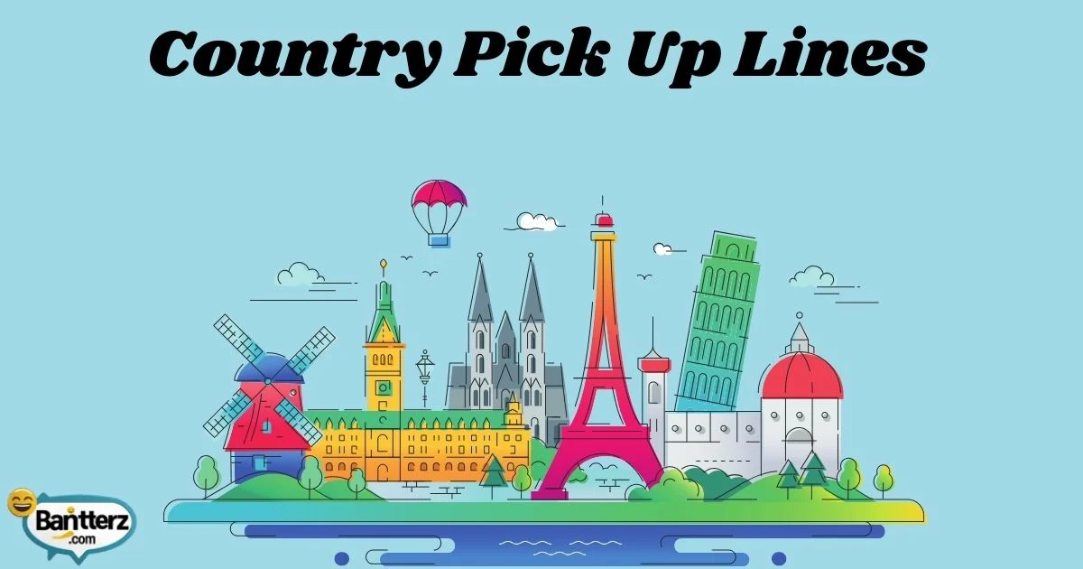 Country Pick Up Lines