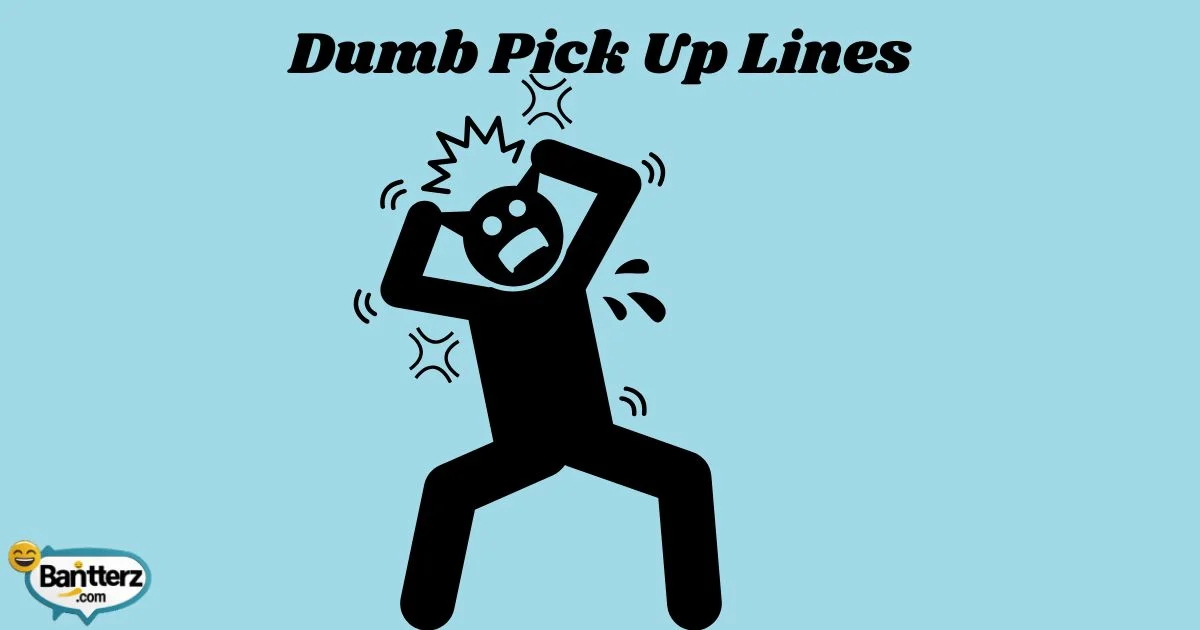 Dumb Pick Up Lines
