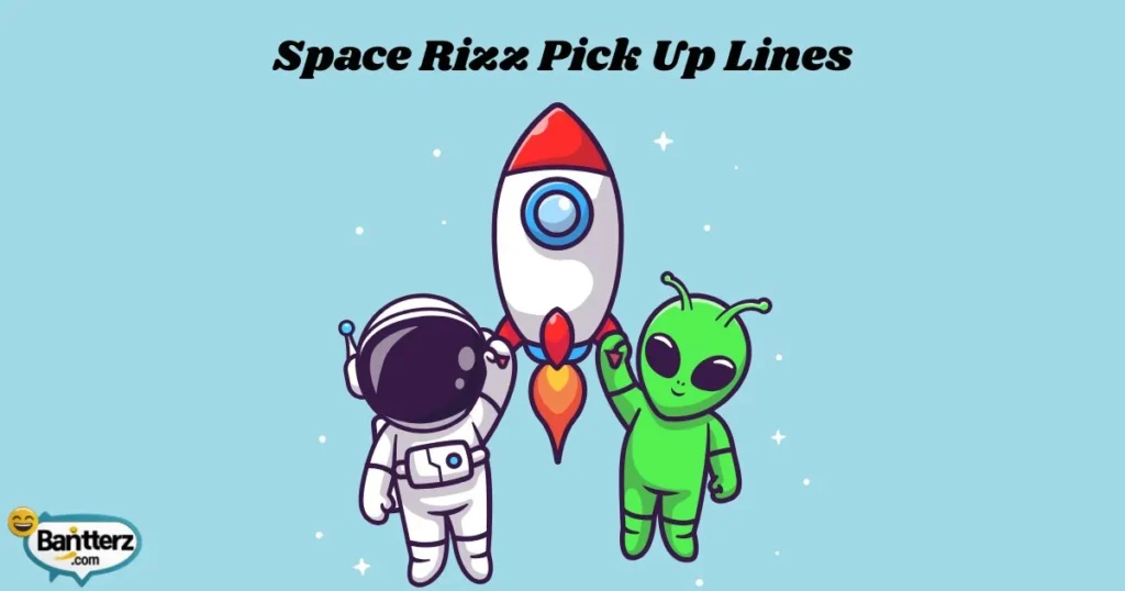 Space Rizz Pick Up Lines