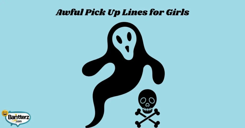Awful Pick Up Lines For Girls