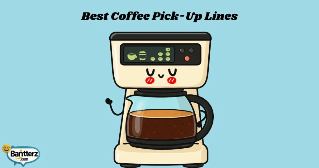 Best Coffee Pick Up Lines