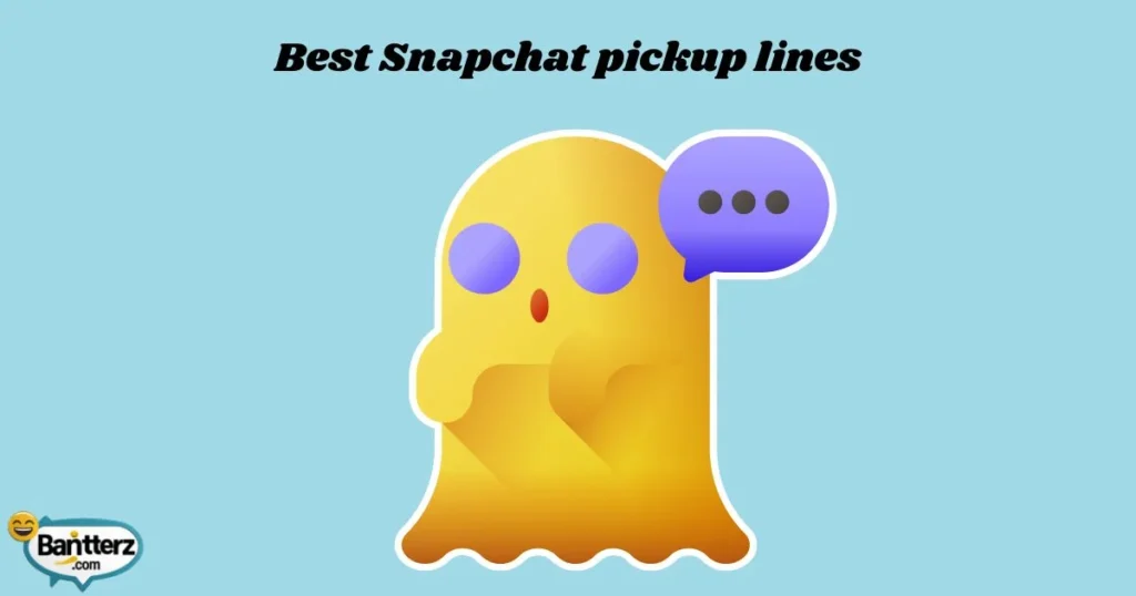 Best Snapchat Pickup Lines