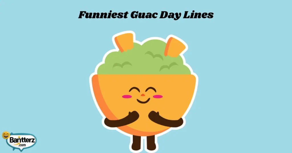 Funniest Guac Day Lines
