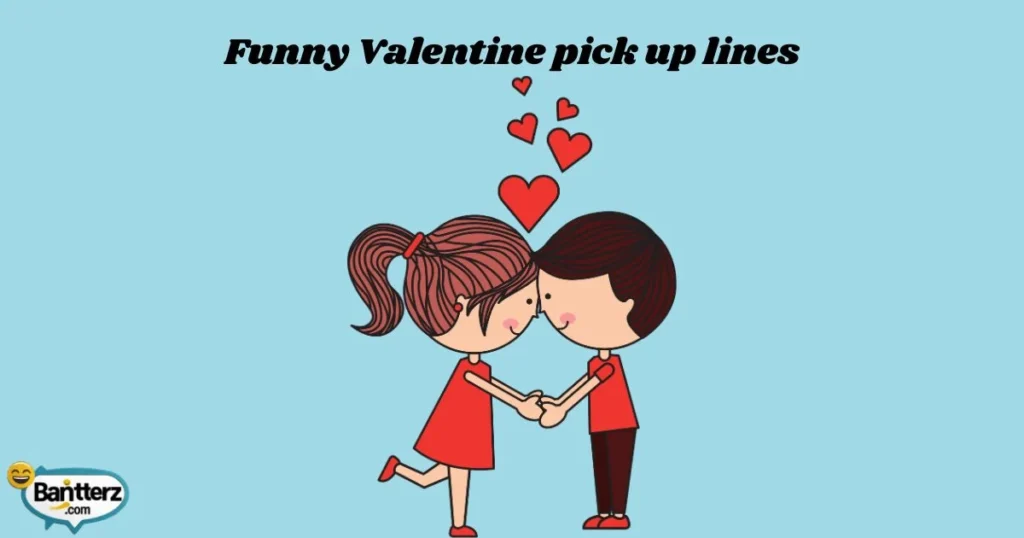 Funny Valentine Pick Up Lines 1