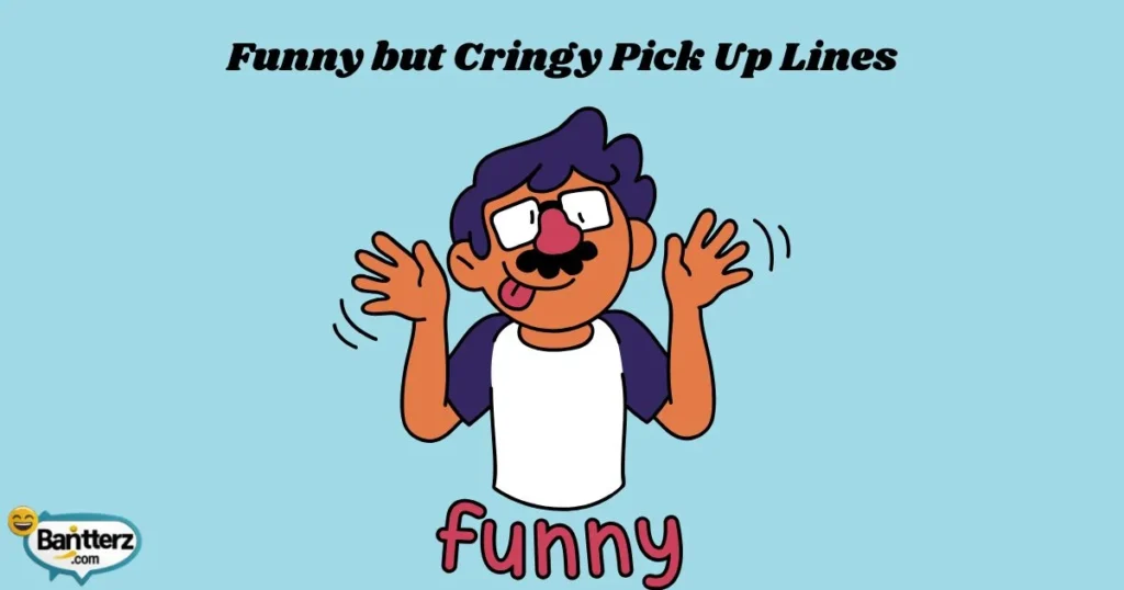 Funny_but_cringy_pick_up_lines