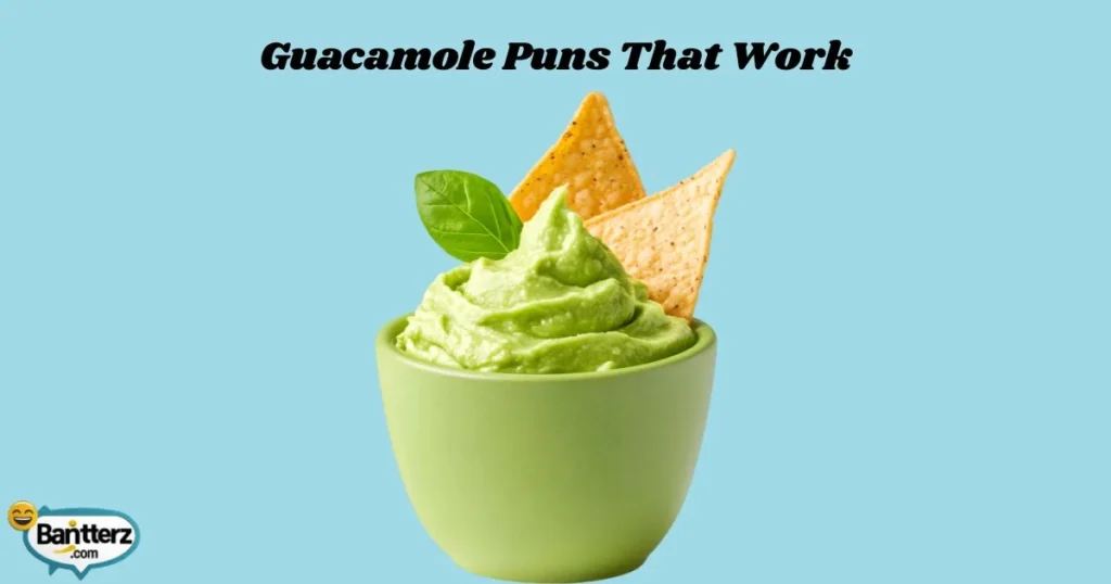 Guacamole Puns That Work