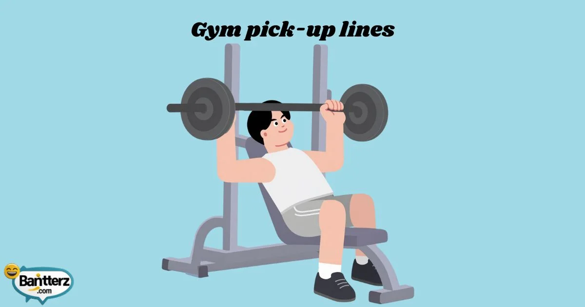 Gym Pick Up Lines