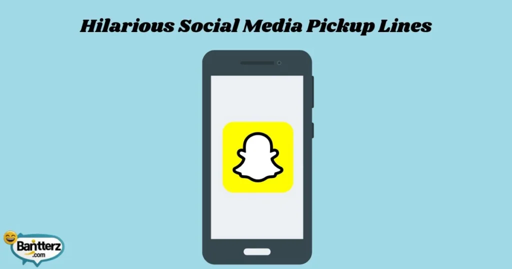 Hilarious Social Media Pickup Lines