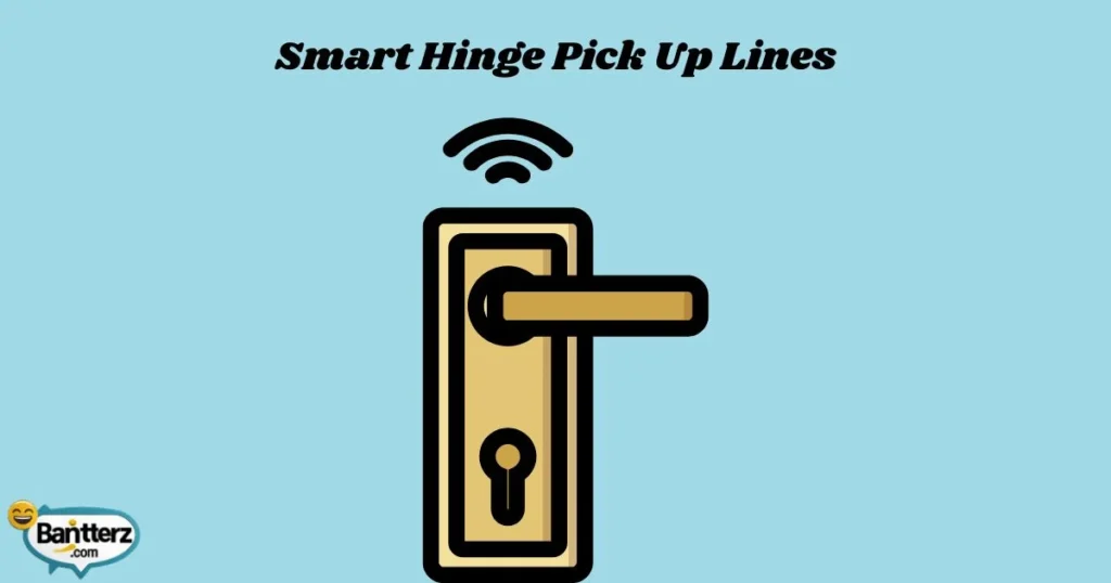 Smart_hinge_pick_up_lines