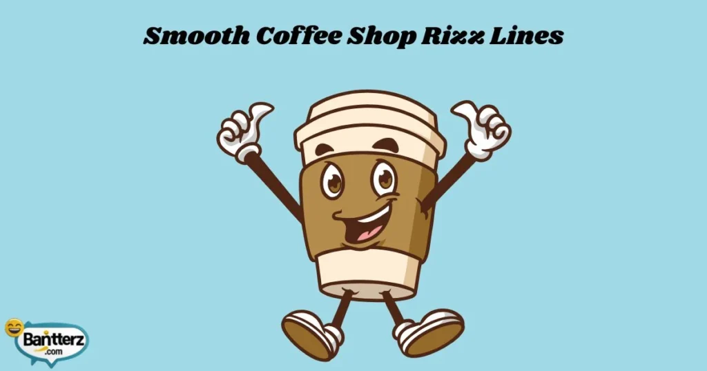 Smooth Coffee Shop Rizz Lines