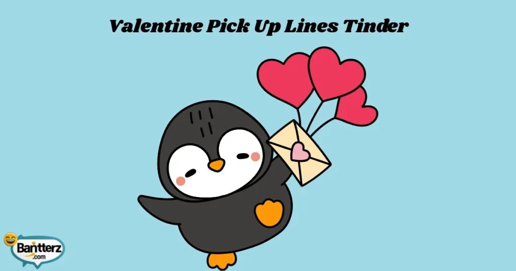 Valentine Pick Up Lines Tinder
